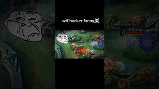 wtf hacker fanny ☠️ #fanny #mlbb #mlbbcreatorcamp
