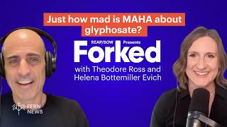 The MAHA betrayal? Forked discusses why RFK Jr. is defending the glyphosate executive order