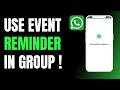 How to Use WhatsApp Event Reminder in Group !