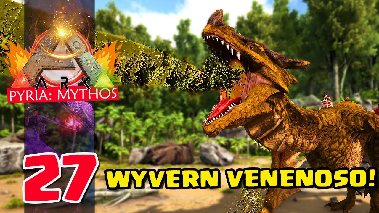 O venenoso é nosso! - Ark Pyria: Mythos Evolved #27 - YouTube