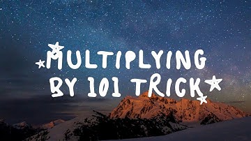 MATHLEAGUE NUMBER SENSE: MULTIPLY BY 101 FAST!