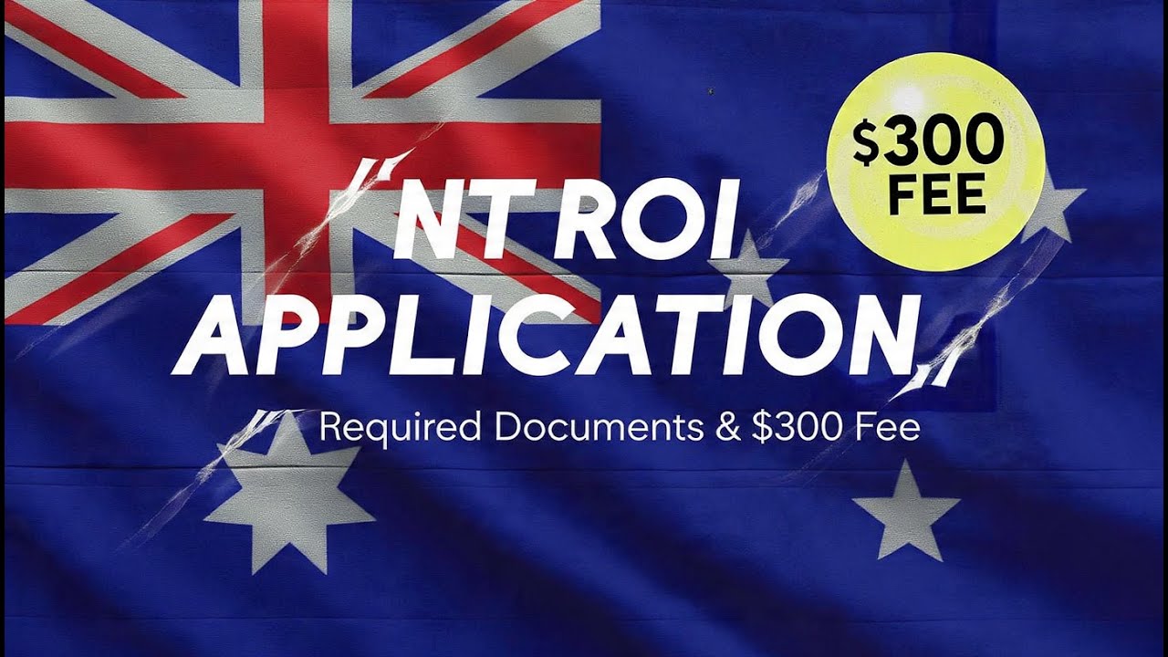 Step-by-Step NT ROI Guide | Documents, Fee & Tips for Northern Territory Nomination