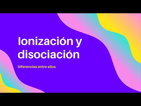 Vídeo: Diferencia Entre Ionización Y Disociación