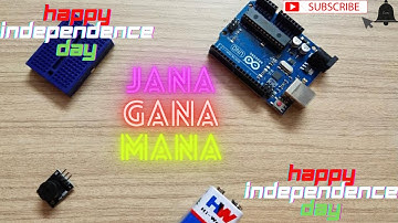 Jana Gana Mana on Buzzer using Arduino|Happy Independence Day|