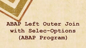ABAP Left Outer Join with Select-Options And Example program