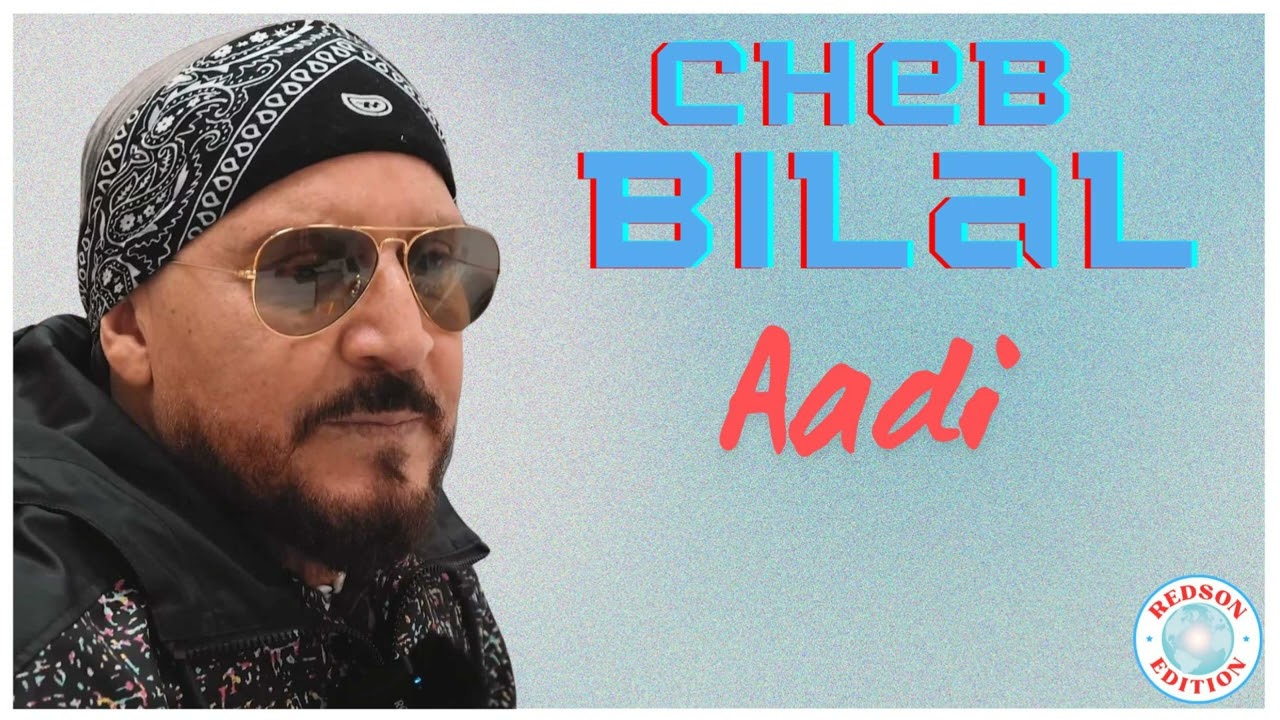 Watch Cheb Bilal - Aadi on YouTube Watch Cheb Bilal - Aadi on YouTube