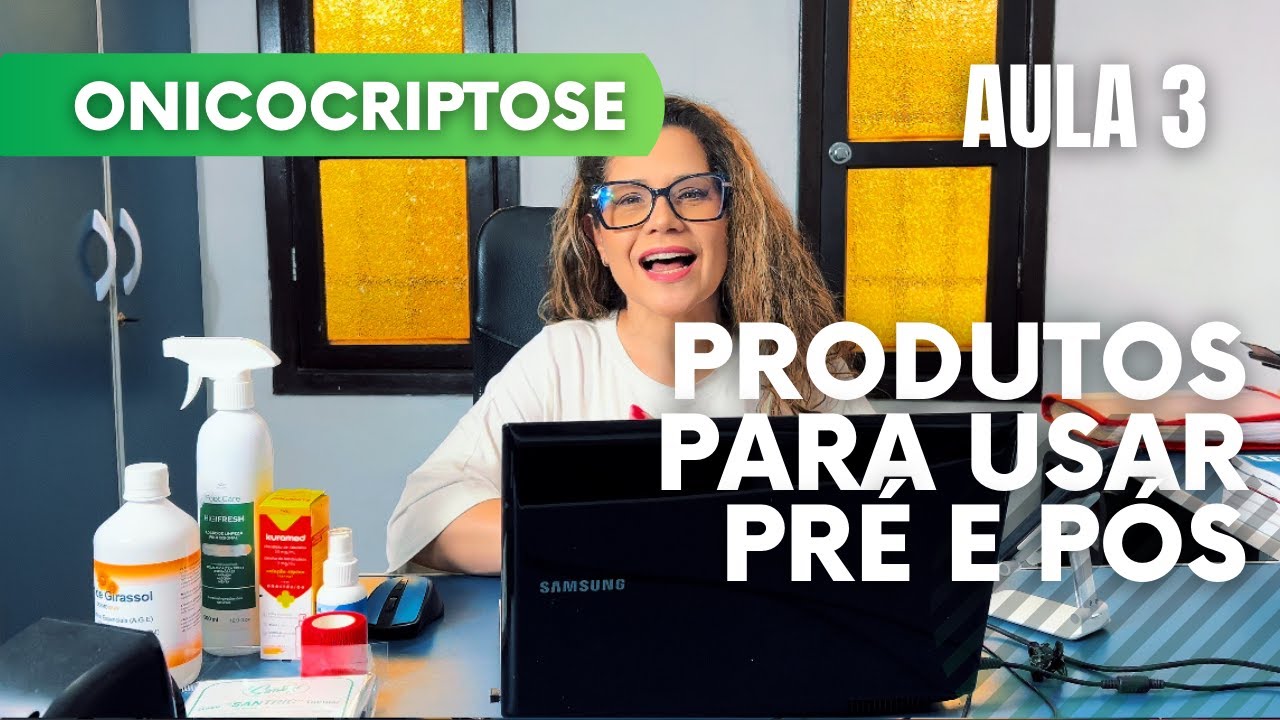 QUAIS PRODUTOS USAR PRÉ E PÓS ATENDIMENTO DE ONICOCRIPTOSE | AULA DE ONICOCRIPTOSE ( VIDEO 3 )
