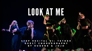STEP Recital VI: Tether - Look At Me (Guest Choreography - Eugene & Jojo)