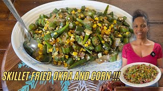 How To Make Skillet Fried Okra And Corn!!!