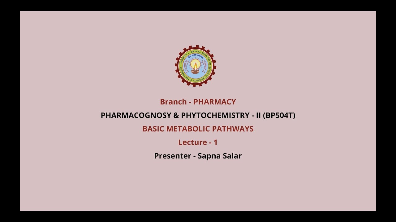 Pharmacognosy and Phytochemistry-II | Basic Metabolic Pathways| AKTU Digital Education