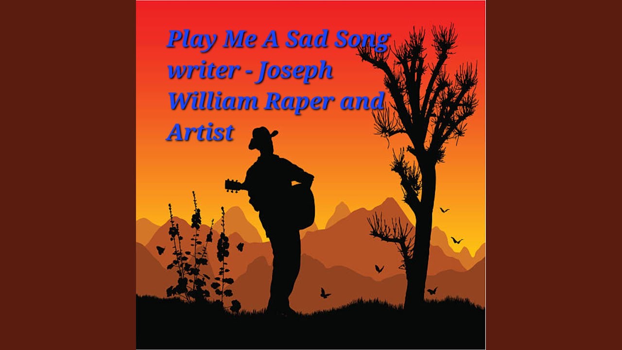 Play Me A Sad Song YouTube