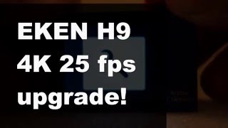 EKEN H9 4K 25 fps upgrade available! - Actualizar firmware cámara EKEN H9 4K 25fps