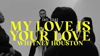 Whitney Houston - My Love Is Your Love (Jake Isaac cover | One Mic x One Take)