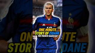 One Minute Story Of Zidane The French Magician