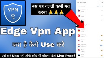 Edge Vpn App || Edge Vpn App Kaise Use Kare || How To Use Edge Vpn App || Edge Vpn Fast Secure Vpn