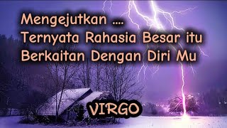 ⚡VIRGO⚡Mengejutkan ...Ternyata Rahasia Besar itu Berkaitan Dengan Diri Mu.