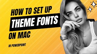 How to set up theme fonts in PowerPoint on a Mac