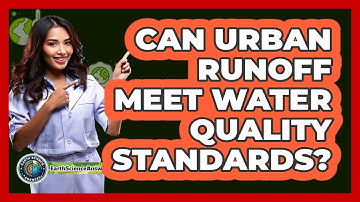 Can Urban Runoff Meet Water Quality Standards? - Earth Science Answers