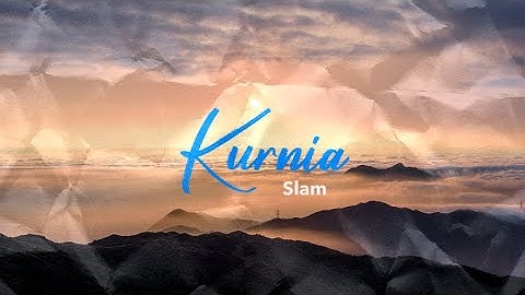 Kurnia - Slam (Lirik Video)