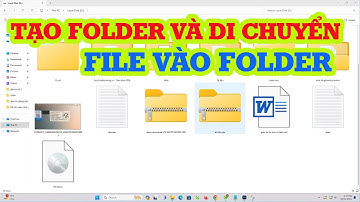 Cách tạo folder và di chuyển file vào folder