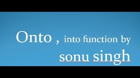One One (Injective) & Onto (Surjective) , Bijective Function  by sonu singh
