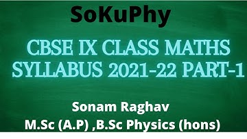 CBSE Class 9: CBSE Class 9 Syllabus 2021-2022 | MATHEMATICS Subject( PART:1) | SoKuPHY