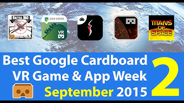 Best Google Cardboard VR Game & App Week 2 September 2015