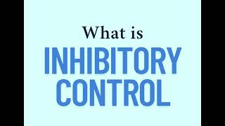 What is Inhibitory Control