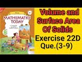 Volume and Surface Area || Exercise 22 D || Questions (3-9) || Class 8 ICSE || Mathematics Today ll