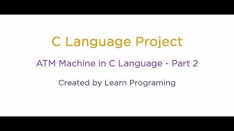 C Language project  - ATM Machine part 2