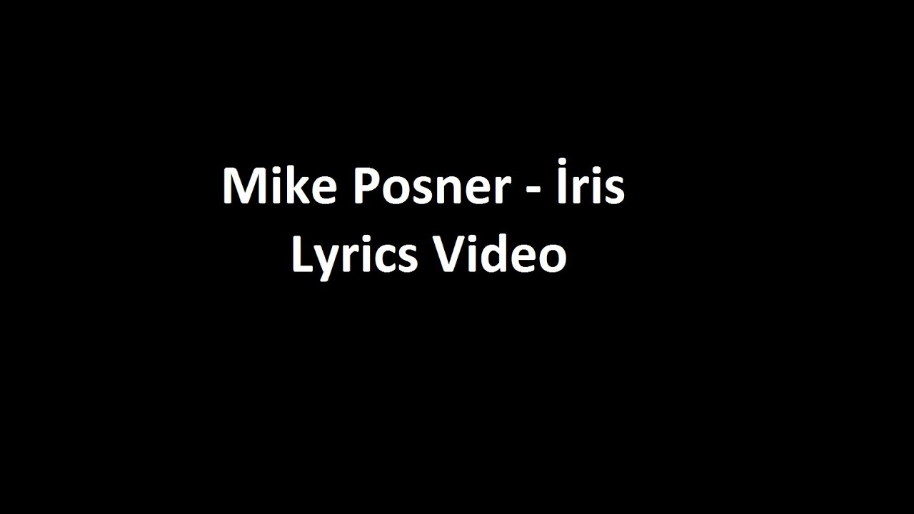 Iris Lyrics Mike Posner Mike Posner Iris Lyrics Video - YouTube