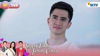 FULL Siapa Takut Jatuh Cinta - Episode 149