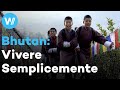 Bhutan, il regno della felicità | Vivere Semplicemente (2/2)