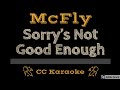 McFly • Sorry's Not Good Enough (CC) [Karaoke Instrumental Lyrics]