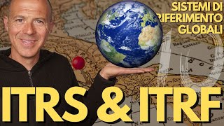 Sistemi Di Riferimento Ep10 - I Sistemi Globali Itrs, Itrf, Etrs E Etrf