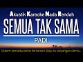 Padi - Semua Tak Sama Karaoke Lower Key Nada Rendah Akustik