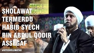 TERMERDU SHOLAWAT HABIB SYECH BIN ABDUL QADIR ASSEGAF