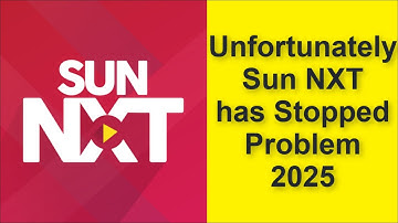 How to Fix Unfortunately Sun NXT App has Stopped Problem 2025