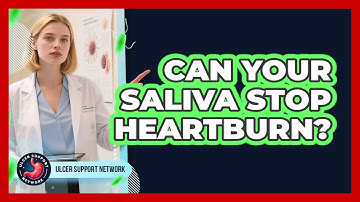 Can Your Saliva Stop Heartburn? - Ulcer Support Network