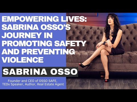 Empowering Lives: Sabrina Osso's Journey in Promoting Safety and Preventing Violence