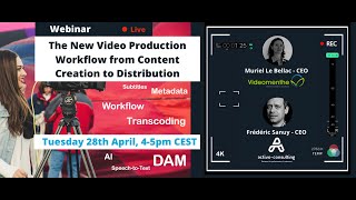 Webinar : The new Video Production Workflow from content creation to Distribution with VideoMenther