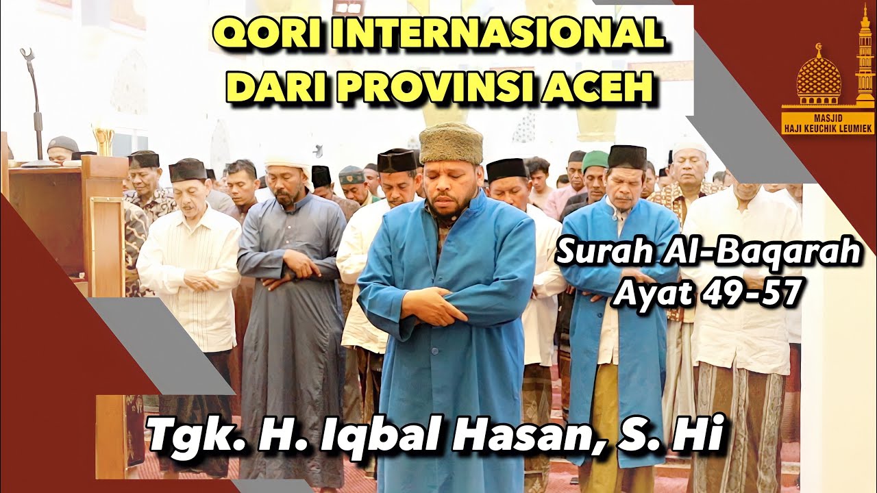 Ustadz Iqbal Hasan | Qori Internasional Provinsi Aceh Bersuara Sangat Merdu - Surah Al Baqarah 49-57