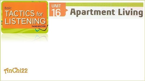 Unit 16 Apartment living - Tactics For Listening Basic