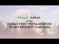 Dubai property sales market report  bayut  dubizzle  h1 2022 highlights