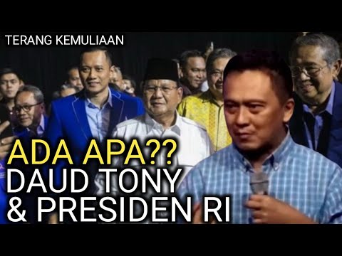ADA APA?? ANTARA DAUD TONY DAN PRESIDEN REPUBLIK INDONESIA | BAGAIMANA 2024? PRABOWO | GIBRAN | AHY