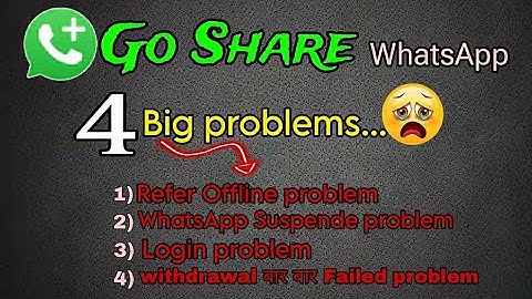 Go share All problem solve ✅ Referal offline||WhatsApp Band || withdrawal Failed|| login problem||