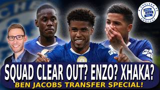 Ben Jacobs Transfer Special! Midfield Shakeup? Enzo? Andrey Departs! Xhaka? Quenda? #CFC