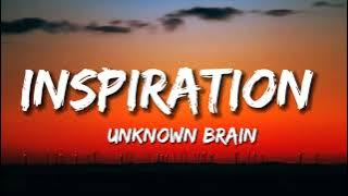 Unknown Brain - Inspiration (feat. Aviella) Lyrics