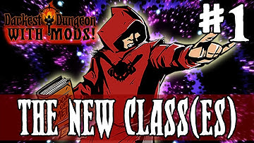 Darkest Dungeon With MODS! - The New Class(es) - #1