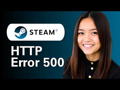 Steam HTTP Error 500 (Step By Step)